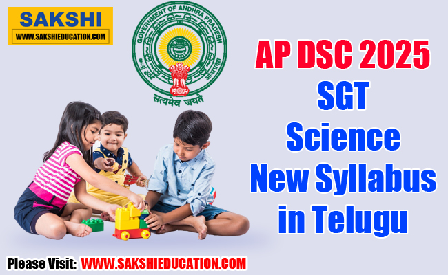 AP DSC 2025 SGT Science – New Syllabus in Telugu  AP DSC 2025 SGT Science syllabus   New syllabus for AP DSC 2025 SGT Science exam  Detailed syllabus for AP DSC 2025 SGT Science exam  AP DSC 2025 Science syllabus topics  