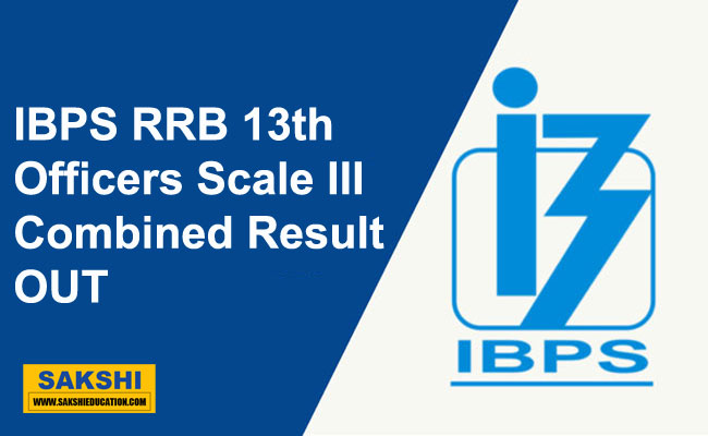 IBPS RRB 13th Officers Scale III Combined Result 