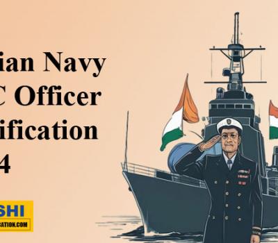 Indian Navy SSC Officer New Notification 2024  Indian Navy recruitment for SSC course 2024  Eligible unmarried men and women for Navy SSC 2024 Indian Navy SSC application requirements 2024 Indian Naval Academy course commencement June 2024