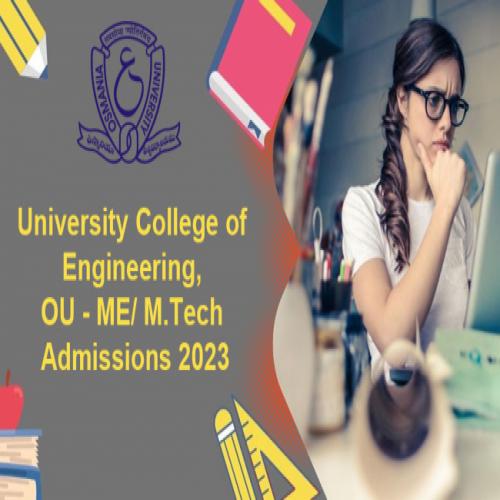 University College of Engineering, OU: ME/M.Tech Admissions 2023 ...