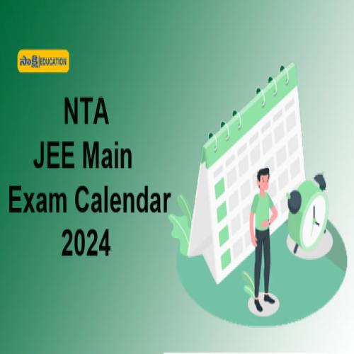 NTA JEE Main 2024 Schedule out Sakshi Education