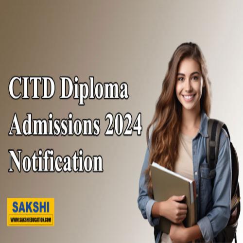 CITD Diploma Admissions 2024 Notification Sakshi Education