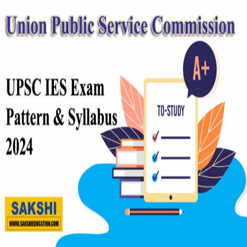 UPSC IES Exam Pattern & Syllabus 2024 Sakshi Education