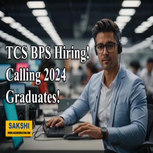 TCS BPS Hiring: Calling 2024 Graduates!| Sakshi Education