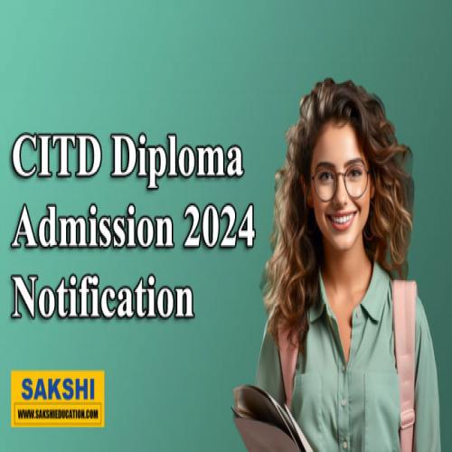 CITD Diploma Admission 2024 Notification Sakshi Education