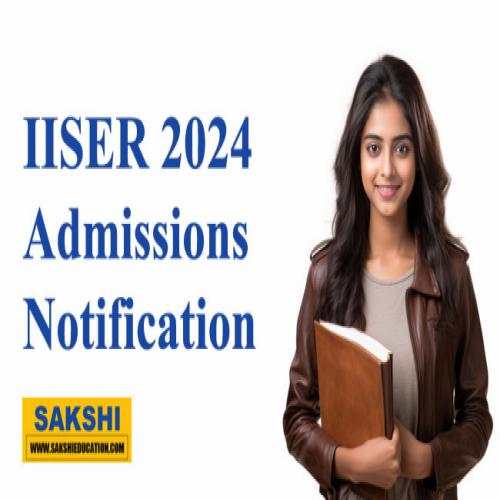 IISER 2024 Admissions Important Changes and How to Apply! Sakshi