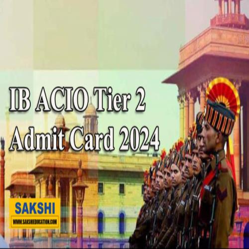 Download Ib Acio Tier 2 Admit Card 2024 Now: Check Direct Link Here 