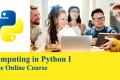 Computing in Python I: Fundamentals and Procedural Programming