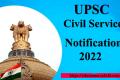 UPSC Civil Services Notification 2022