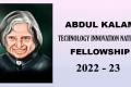 Abdul Kalam Technology Innovation National Fellowship 2022