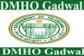 DMHO Gadwal Recruitment 2022 Medical Officer 