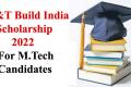 L&T Build India Scholarship For MTech Candidates
