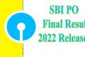 SBI PO Final Result 2022 Released