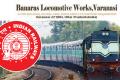 banaras locomotive works Recruitment