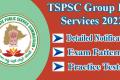 TSPSC Group I Services 2022 Detailed Notification, Exam Pattern & Syllabus Practice Tests