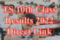 TS 10th Class Results 2022 Direct Link
