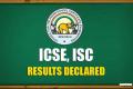 CISCE ICSE Class 10 Result 2022 Declared
