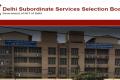 547 Various Posts in Delhi Subordinate Services Selection Board