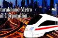 Multiple Jobs Opening in Uttarakhand Metro Rail Corporation 