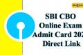 SBI CBO Online Exam Admit Card 2022 Direct Link