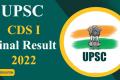 UPSC CDS I Final Result 2022 out