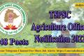 TSPSC Agriculture Officer Notification 2022