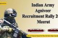 Indian Army Agniveer Recruitment Rally 2023, Meerut
