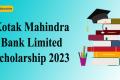 Kotak Mahindra Bank Scholarship 2023 for Class 12 Students 