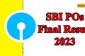 SBI POs Final Result 2023 