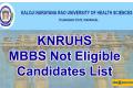 knruhs mbbs not eligible candidates list out