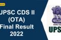 upsc cds ii ota final result 2022 ota