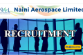 Naini Aerospace Limited Recruitment 2023