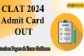 CLAT 2024 Admit Card
