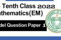 TS Tenth Class 2022 Mathematics(EM) Model Question Paper 1