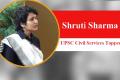 UPSC Civils Topper shruti sharma