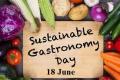 Sustainable Gastronomy Day 2022 observed on 18 June
