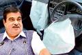 Nitin Gadkari: Six airbags to be made mandatory in eight