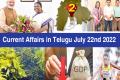Current Affairs in Telugu July 22nd 2022