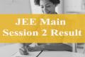 JEE Main Session 2 Result 2022 