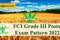FCI Grade III Posts Exam Pattern 2022 