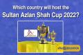 Sultan Azlan Shah Cup 2022