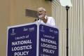 National Logistics Policy was launched at Vigyan Bhavan