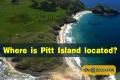 Where is Pitt Island located?