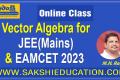 Vector Algebra for JEE(Mains) & EAMCET 2023
