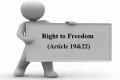 Right to Freedom (Article 19&22)