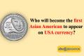 first Asian American to appear on USA currency