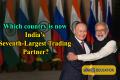 India's Seventh-Largest Trading Partner