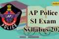 AP Police SI Exam Syllabus 2022