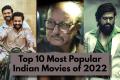 top 10 indian movies 2022 news