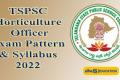 TSPSC Horticulture Officer Exam Pattern & Syllabus 2022 